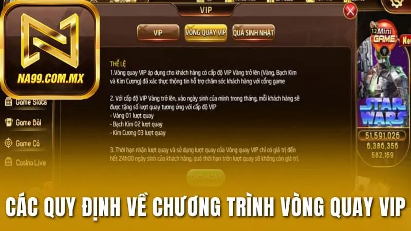 Khuyến Mãi Na99 - Tổng Hợp Các Ưu Đãi Cực Hot Trong Năm 3 Các quy định về chương trình vòng quay Vip